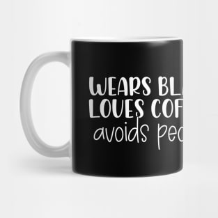 Funny Wears Black Loves Coffee Avoids People Mug